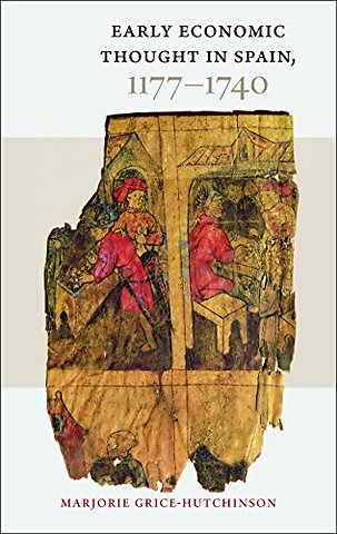 Early Economic Thought in Spain, 1177-1740