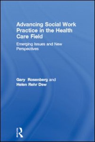 Advancing Social Work Practice in the Health Care Field