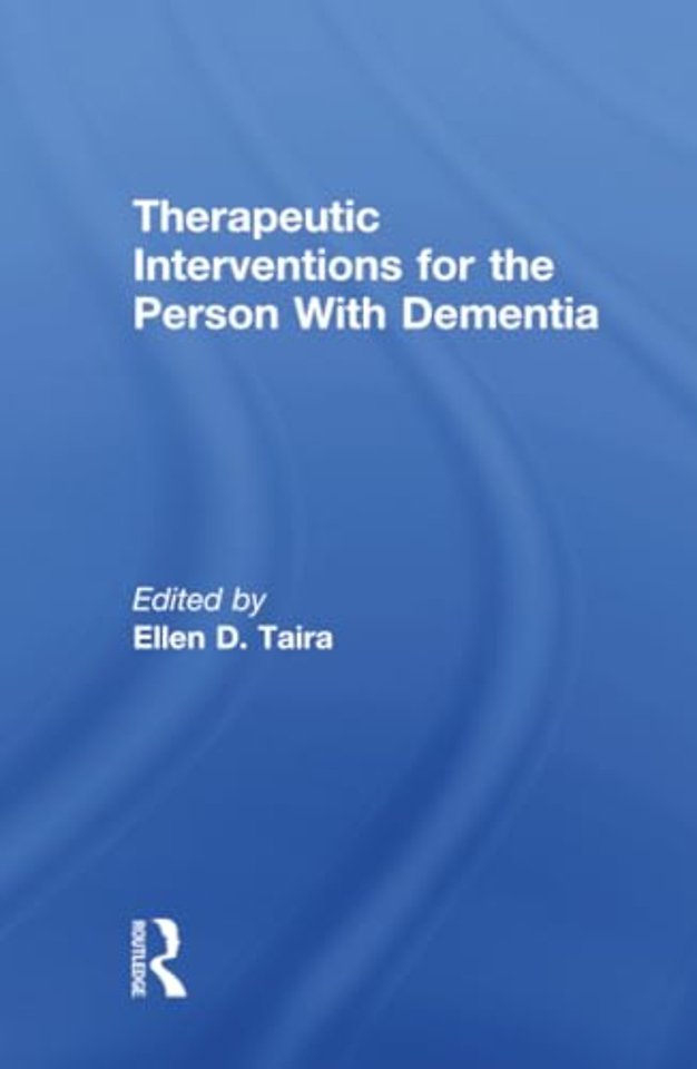 Therapeutic Interventions for the Person With Dementia