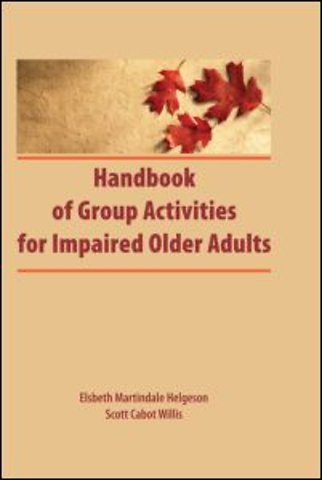 Handbook of Group Activities for Impaired Adults