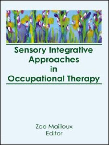 Sensory Integrative Approaches in Occupational Therapy