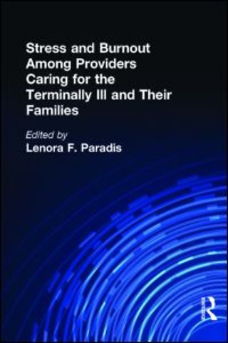 Stress and Burnout Among Providers Caring for the Terminally Ill and Their Families
