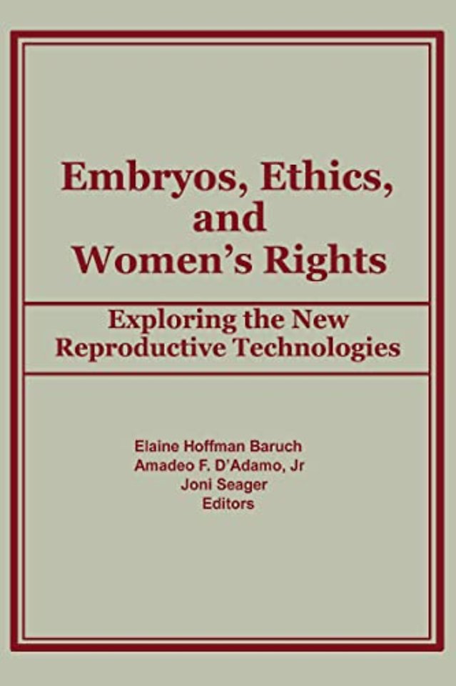 Embryos, Ethics, and Women's Rights