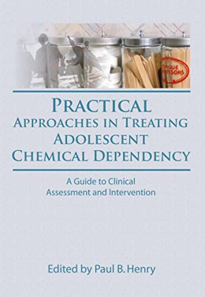 Practical Approaches in Treating Adolescent Chemical Dependency