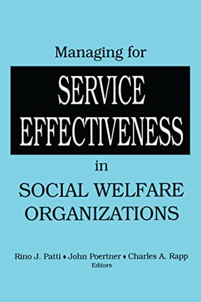 Managing for Service Effectiveness in Social Welfare Organizations