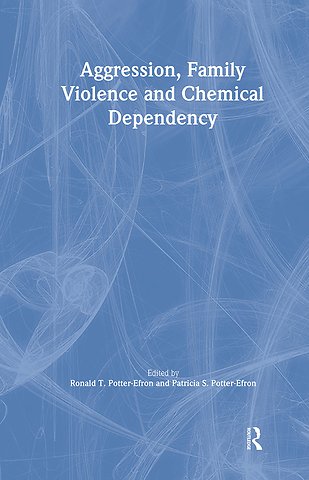 Aggression, Family Violence and Chemical Dependency