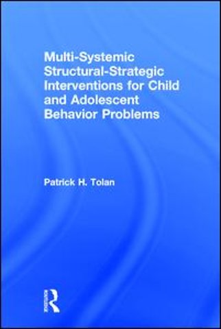 Multi-Systemic Structural-Strategic Interventions for Child and Adolescent Behavior Problems