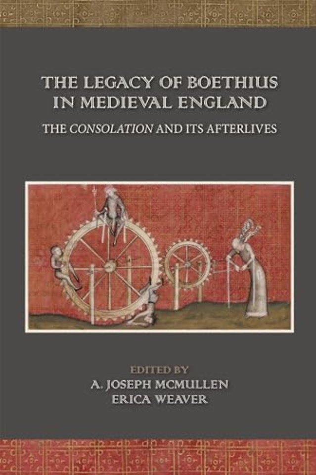 The Legacy of Boethius in Medieval England: The Consolation and its Afterlives