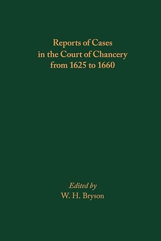 Reports of Cases in the Court of Chancery from 1625 to 1660
