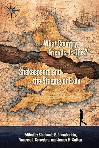 "What Country, Friends, is This?" – Shakespeare and the Staging of Exile
