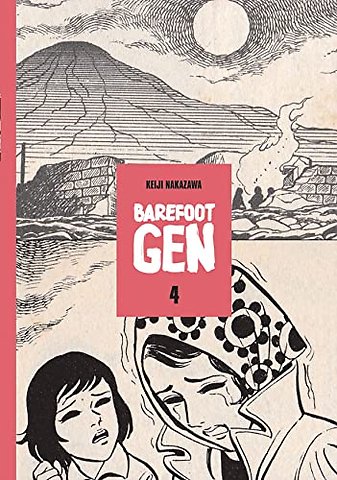 Barefoot Gen #4: Out Of The Ashes