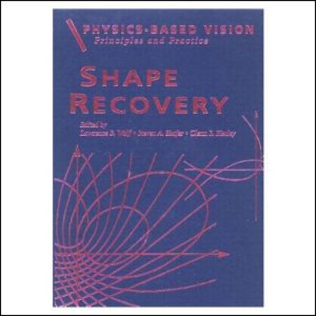 Physics-Based Vision: Principles and Practice