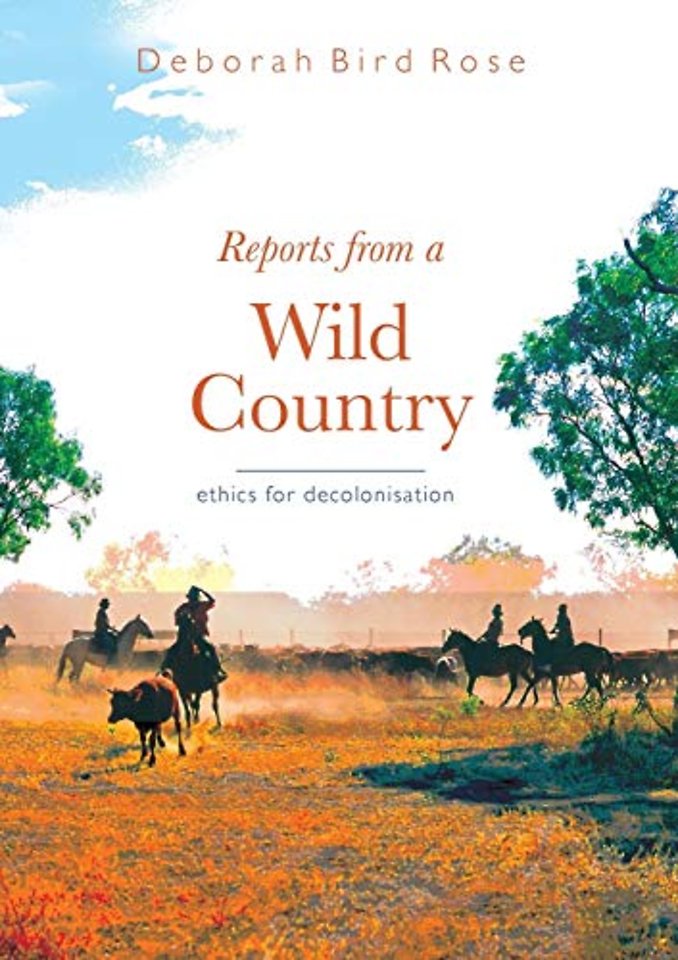 Reports from a Wild Country – Ethics of Decolonisation