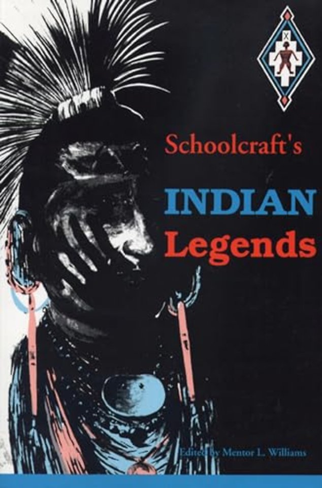Schoolcraft`s Indian Legends