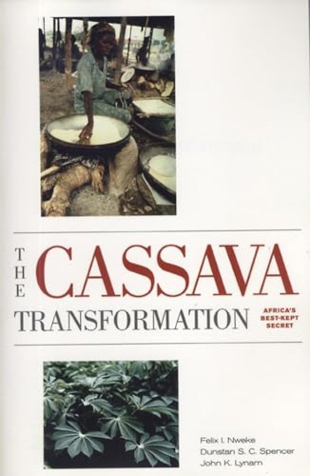 The Cassava Transformation – Africa`s Best–Kept Secret