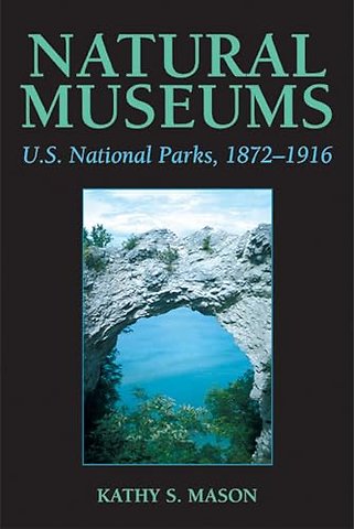 Natural Museums – U.S. National Parks, 1872–1916