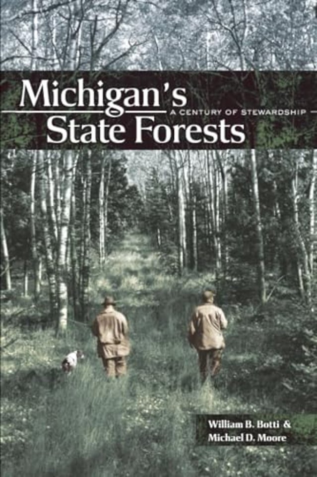 Michigan`s State Forests – A Century of Stewardship