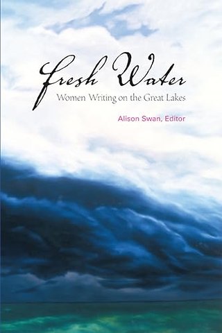 Fresh Water – Women Writing on the Great Lakes