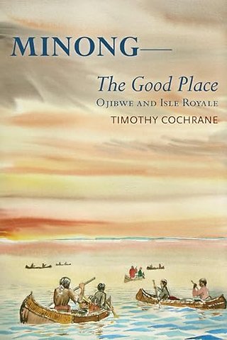 Minong – The Good Place Ojibwe and Isle Royale