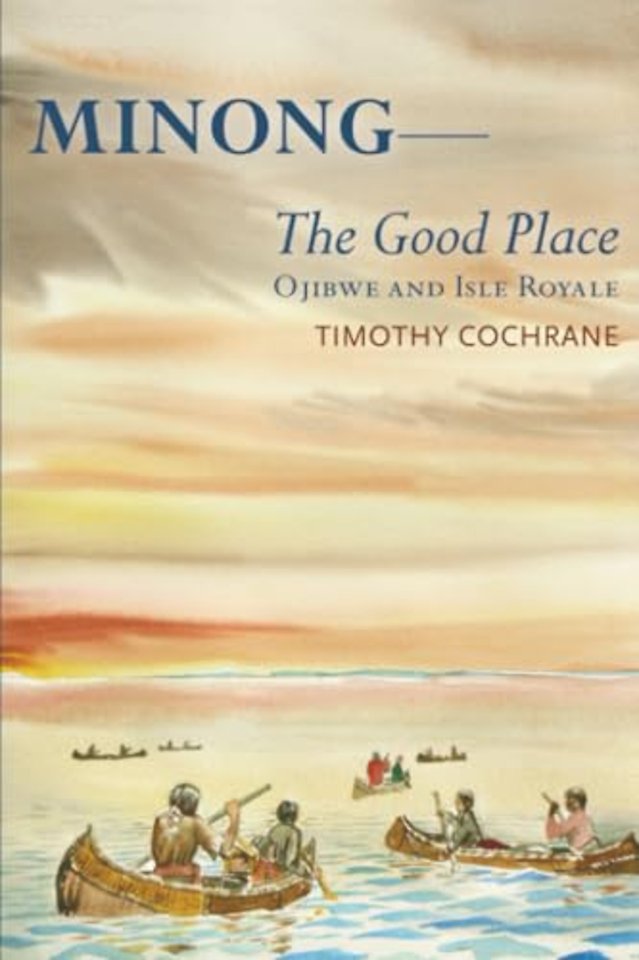 Minong – The Good Place Ojibwe and Isle Royale