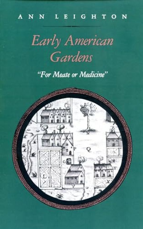 Early American Gardens – For Meate or Medicine