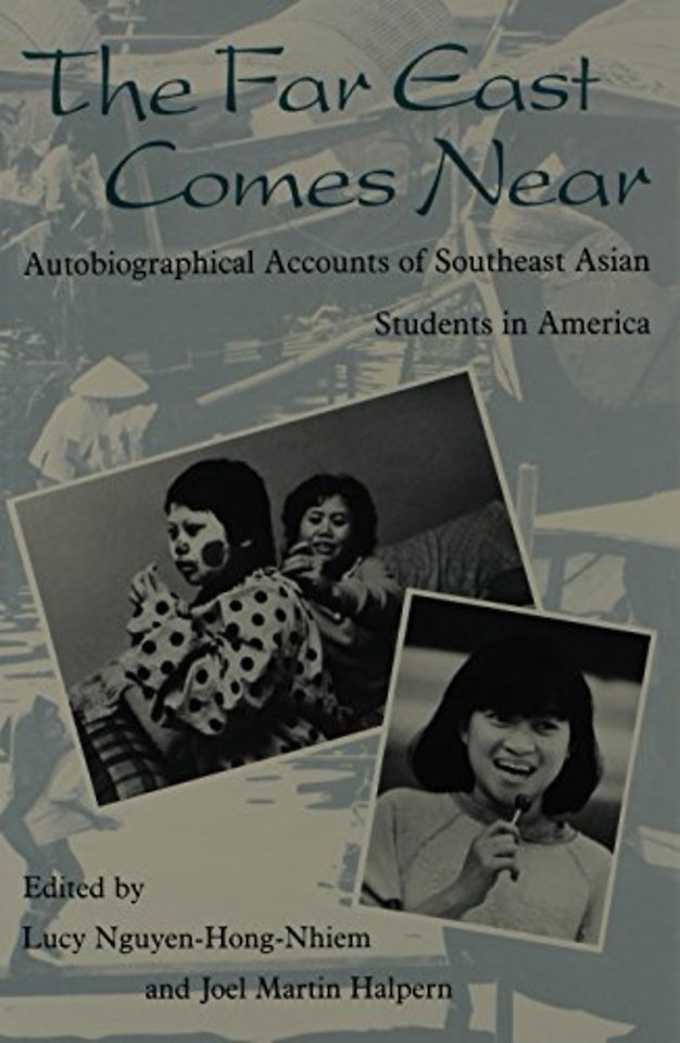The Far East Comes Near – Autobiographical Accounts of South–east Asian Students in America