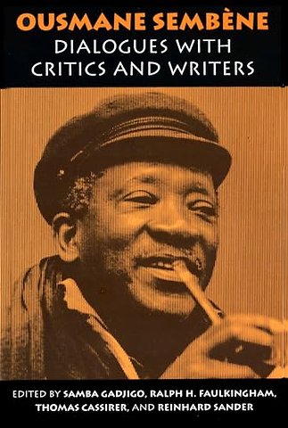 Ousmane Sembene – Dialogues with Critics and Writers