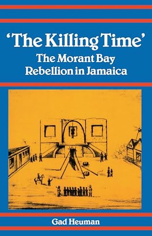 Killing Time – Morant Bay Rebellion Jamaica