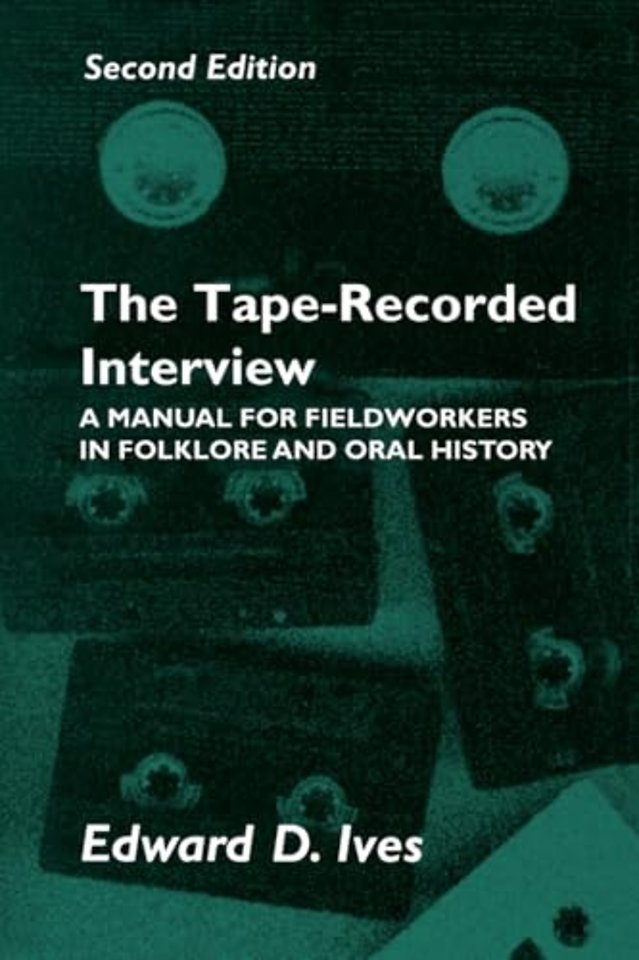 Tape Recorded Interview 2Nd Ed – Manual Field Workers Folklore Oral History