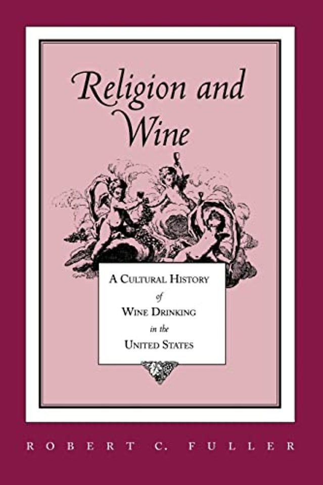Religion and Wine – Cultural History Wine Drinking United States