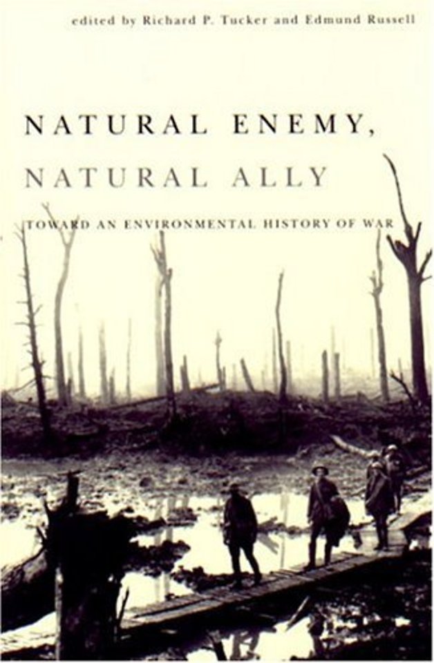 Natural Enemy, Natural Ally – Toward an Environmental History of War