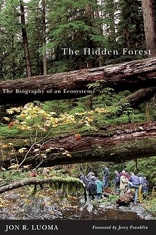 The Hidden Forest – The Biography of an Ecosystem