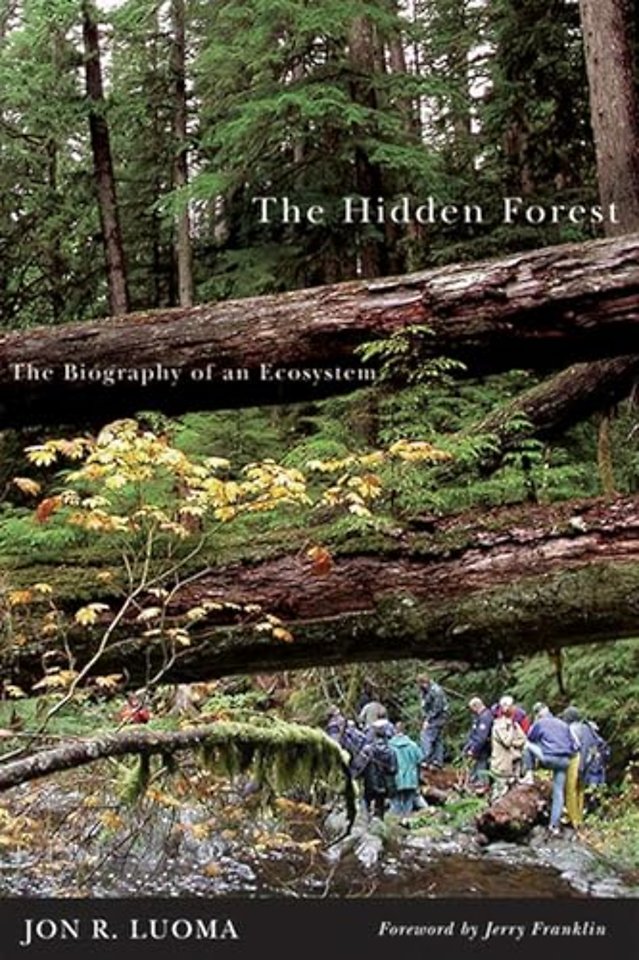 The Hidden Forest – The Biography of an Ecosystem