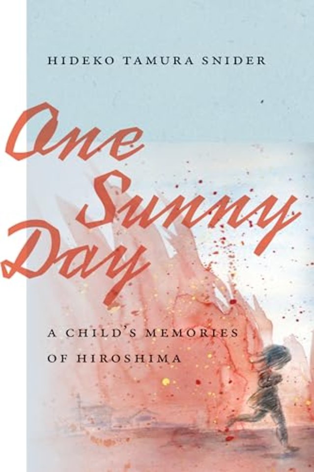 One Sunny Day – A Child`s Memories of Hiroshima