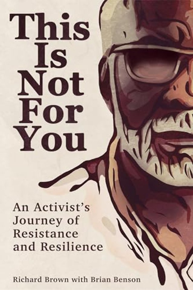 This Is Not For You – An Activist`s Journey of Resistance and Resilience