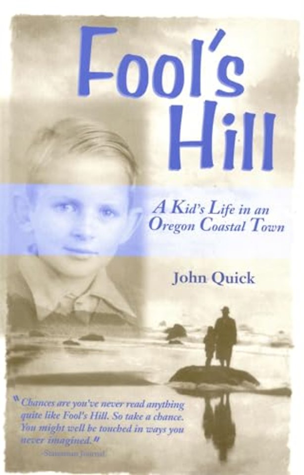 Fool`s Hill – A Kid`s Life in an Oregon Coastal Town