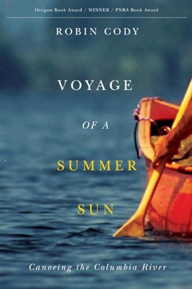 Voyage of a Summer Sun – Canoeing the Columbia River
