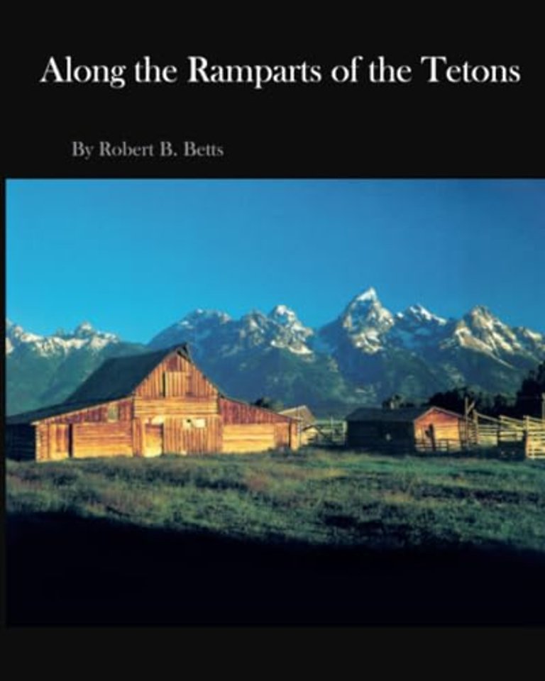 Along the Ramparts of the Tetons