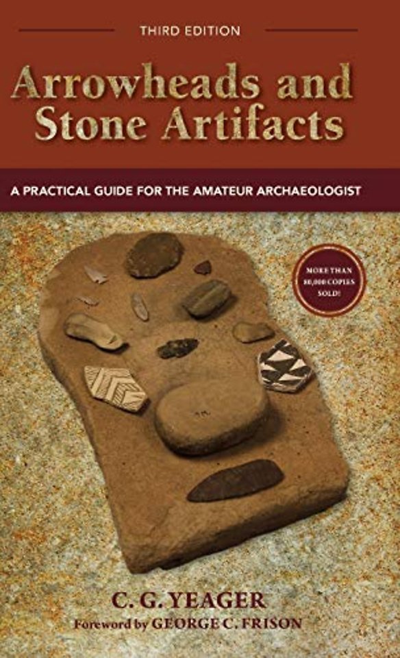 Arrowheads and Stone Artifacts, Third Edition