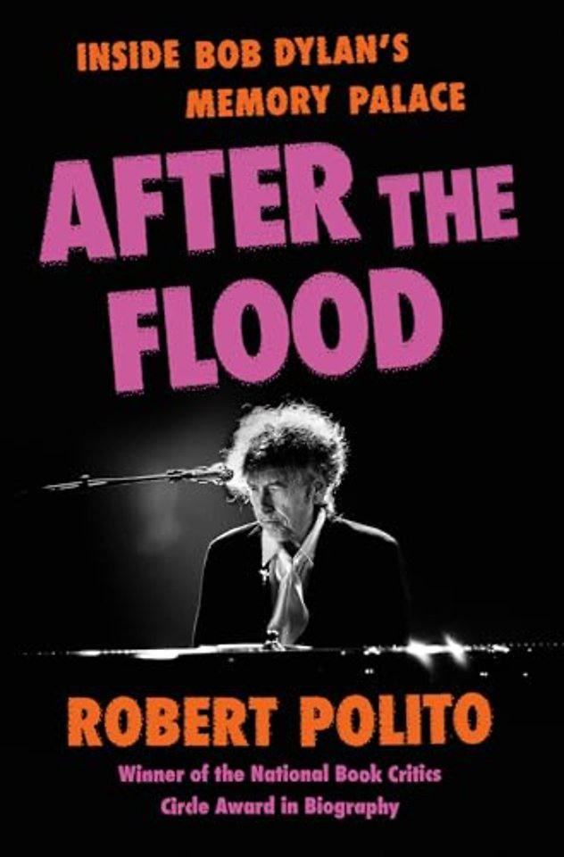 After the Flood – Inside Bob Dylan`s Memory Palace