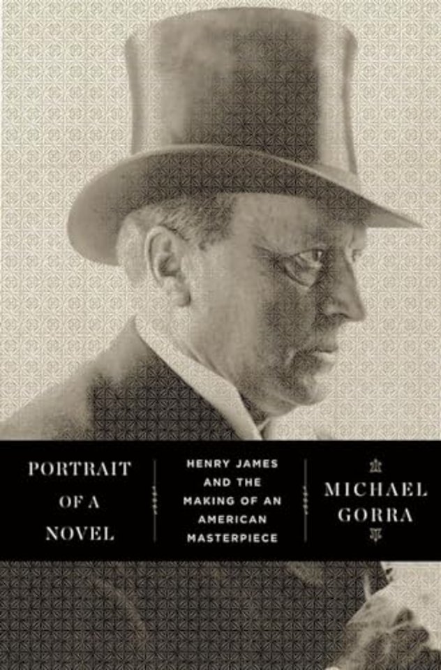 Portrait of a Novel – Henry James and the Making of an American Masterpiece