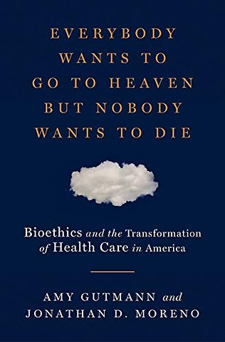 Everybody Wants to Go to Heaven but Nobody Wants