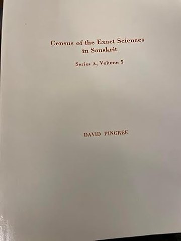 Census of the Exact Sciences in Sanskrit (Series – Memoirs, American Philosophical Society (vol. 213)