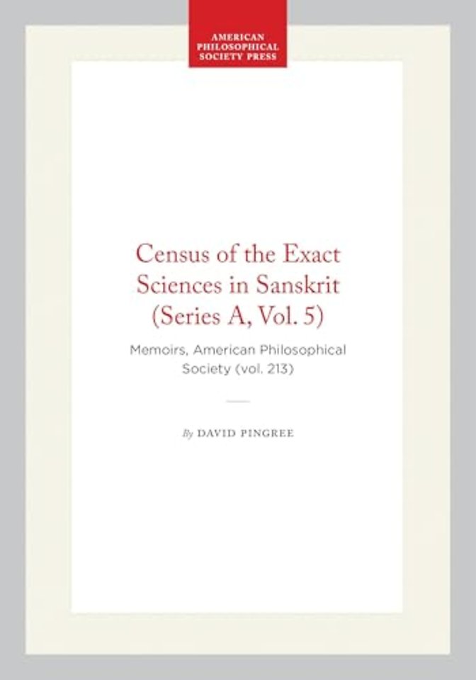 Census of the Exact Sciences in Sanskrit (Series – Memoirs, American Philosophical Society (vol. 213)