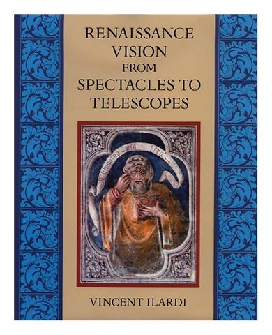Renaissance Vision from Spectacles to Telescopes – Memoirs, American Philosophical Society (vol. 259)