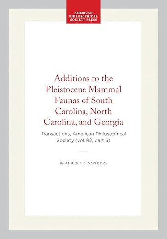 Additions to the Pleistocene Mammal Faunas of So – Transactions, American Philosophical Society (vol. 92, Part 5)