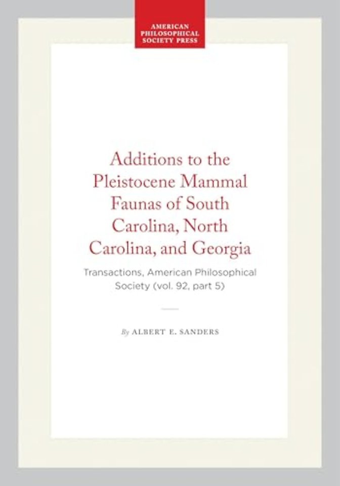 Additions to the Pleistocene Mammal Faunas of So – Transactions, American Philosophical Society (vol. 92, Part 5)