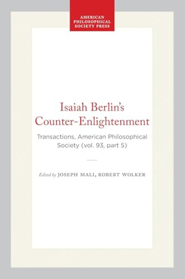 Isaiah Berlin`s Counter–Enlightenment – Transactions, American Philosophical Society (vol. 93, Part 5)
