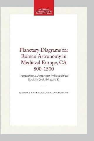 Planetary Diagrams for Roman Astronomy in Mediev – Transactions, American Philosophical Society (vol. 94, Part 3)