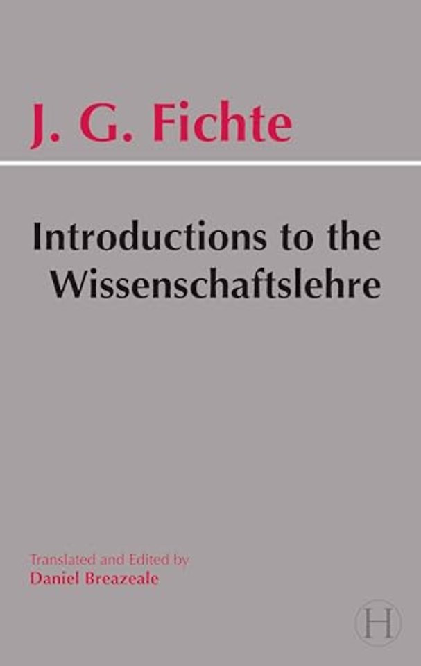 Introductions to the Wissenschaftslehre and Other Writings (1797-1800)